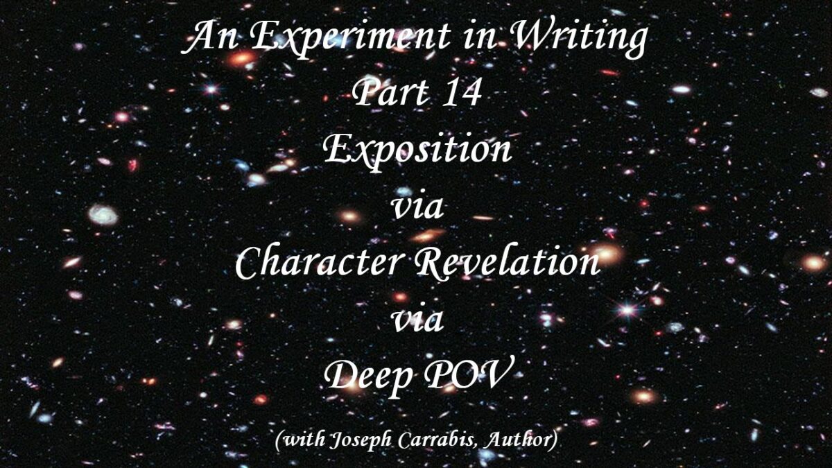 An Experiment in Writing – Part 14: Exposition via Character Revelation via Deep POV