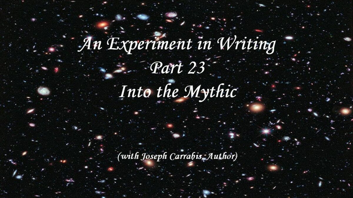 An Experiment in Writing – Part 23: Into the Mythic
